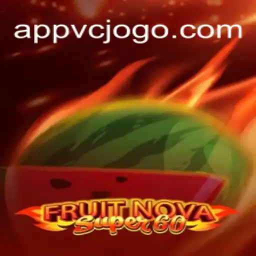 Discover the Thrilling World of FruitNovaSuper60: A Premier Game on VCJogo.COM